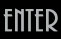 enter